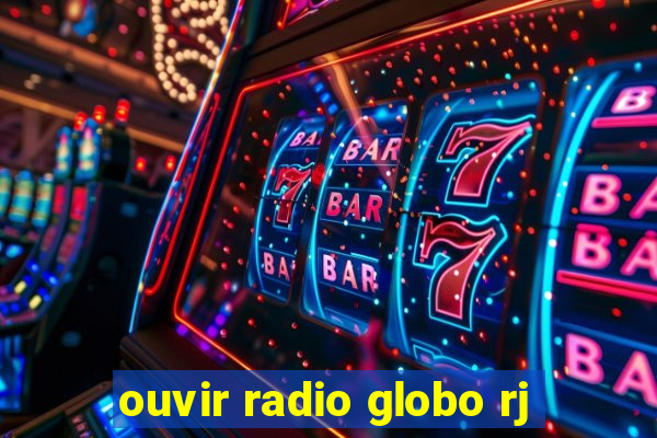 ouvir radio globo rj